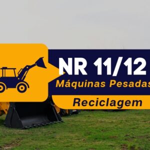 NR 11/12 – Segurança na Operação de Bobcat, Retro Escavadeira, Escavadeira Hidráulica e Pá Carregadeira – Teórico – Reciclagem